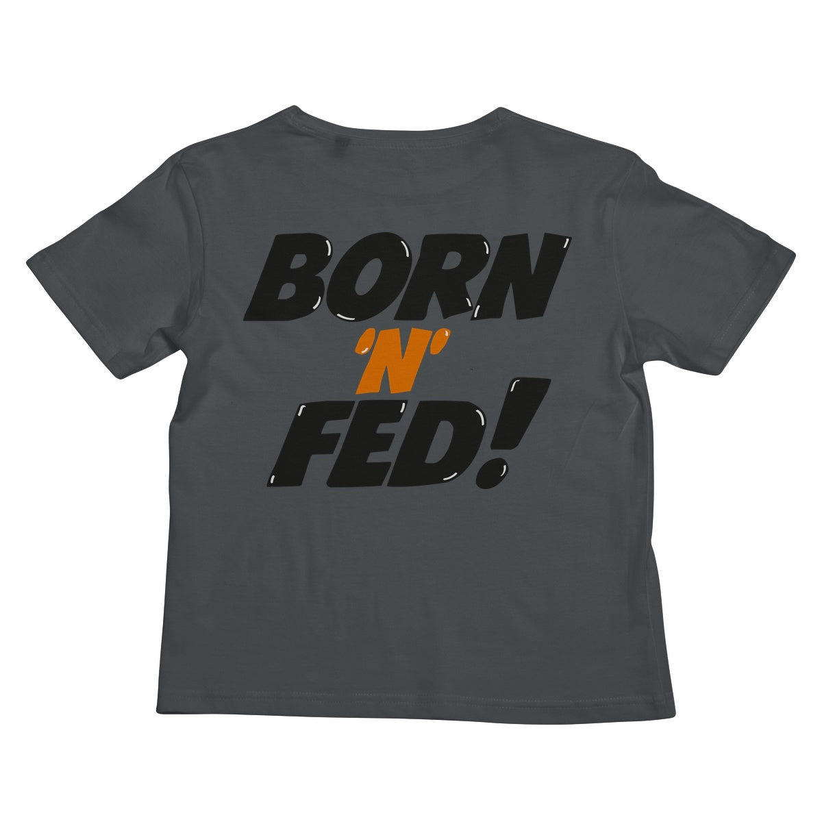 BORN N FED Kids T-Shirt