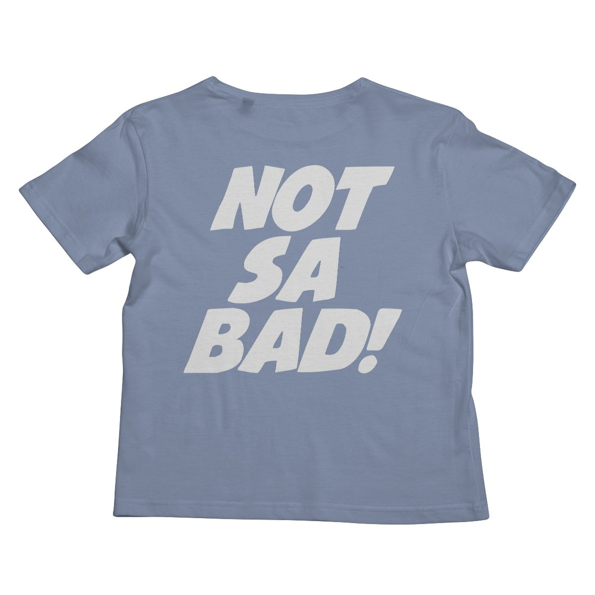 NOT SA BAD Kids T-Shirt